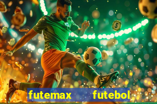 futemax   futebol ao vivo